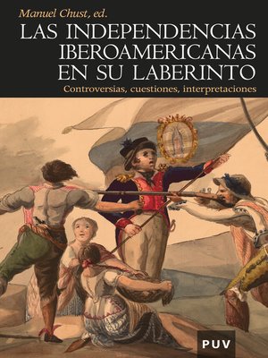 cover image of Las independencias iberoamericanas en su laberinto